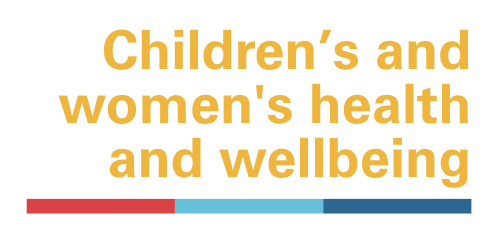 Children’s and women's health and wellbeing